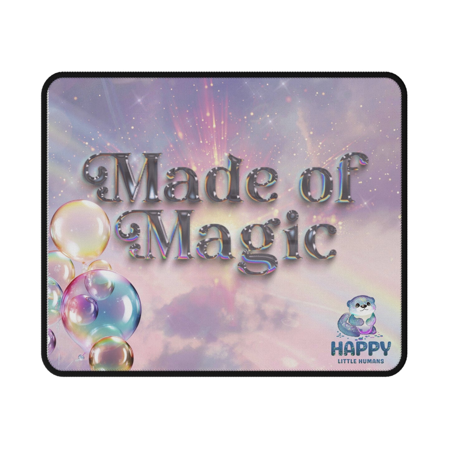 Made of Magic Mouse Pad - Happy Little Humans Goodies